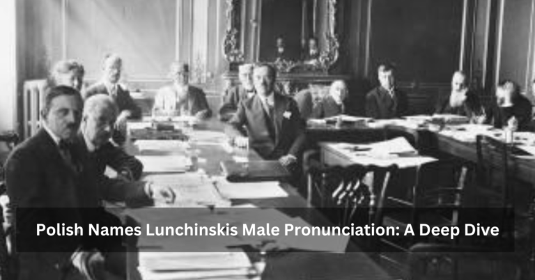 Polish Names Lunchinskis Male Pronunciation: A Deep Dive